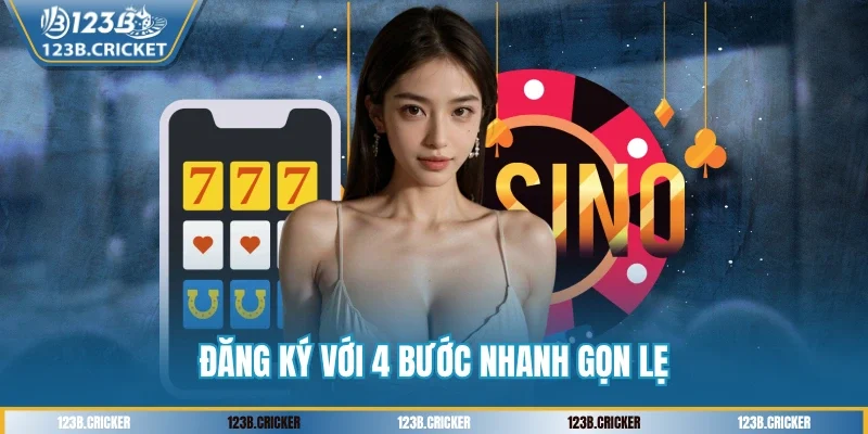 Đăng ký với 4 bước nhanh gọn lẹ
