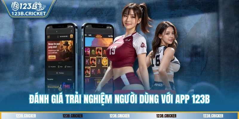 Đánh giá trải nghiệm người dùng với app 123B