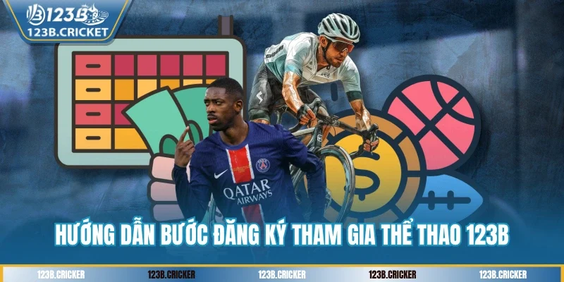 Hướng dẫn bước đăng ký tham gia thể thao 123B