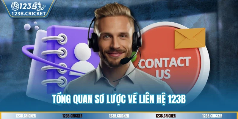 Tổng quan sơ lược về liên hệ 123B